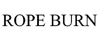 ROPE BURN