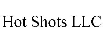 HOT SHOTS LLC