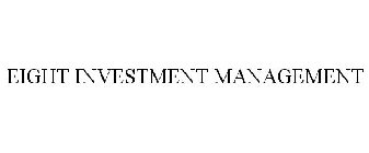 EIGHT INVESTMENT MANAGEMENT