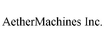 AETHERMACHINES INC.