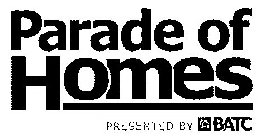 PARADE OF HOMES