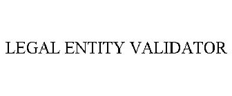 LEGAL ENTITY VALIDATOR