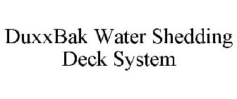 DUXXBAK WATER SHEDDING DECK SYSTEM