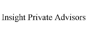 INSIGHT PRIVATE ADVISORS