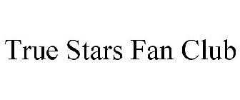 TRUE STARS FAN CLUB