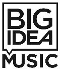 BIG IDEA MUSIC