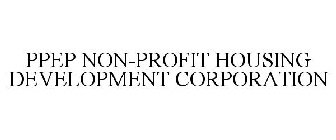 PPEP NON-PROFIT HOUSING DEVELOPMENT CORPORATION