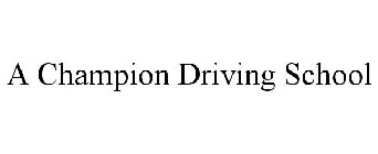 A CHAMPION DRIVING SCHOOL