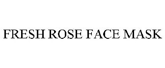 FRESH ROSE FACE MASK