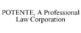 POTENTE A PROFESSIONAL LAW CORPORATION