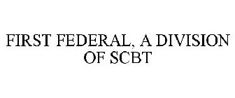 FIRST FEDERAL, A DIVISION OF SCBT