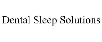 DENTAL SLEEP SOLUTIONS