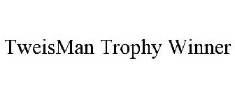 TWEISMAN TROPHY WINNER