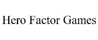 HERO FACTOR GAMES