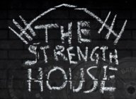 THE STRENGTH HOUSE