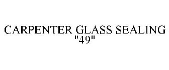 CARPENTER GLASS SEALING 