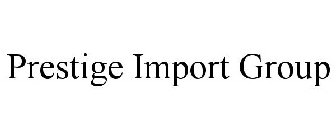 PRESTIGE IMPORT GROUP