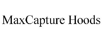 MAXCAPTURE HOODS