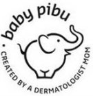 BABY PIBU CREATED BY A DERMATOLOGIST MOM