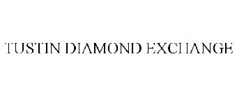 TUSTIN DIAMOND EXCHANGE