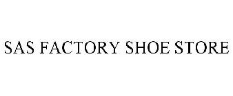 SAS FACTORY SHOE STORE