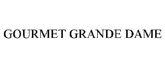 GOURMET GRANDE DAME