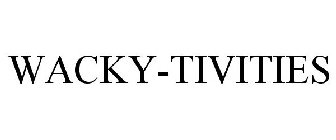 WACKY-TIVITIES
