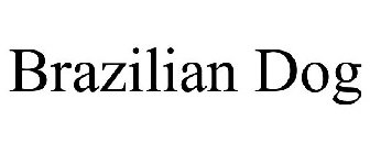 BRAZILIAN DOG