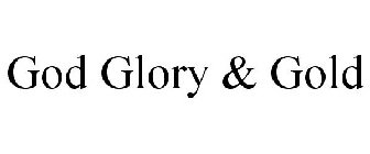 GOD GLORY & GOLD