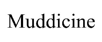 MUDDICINE