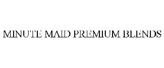 MINUTE MAID PREMIUM BLENDS