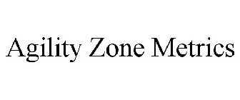 AGILITY ZONE METRICS