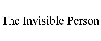 THE INVISIBLE PERSON