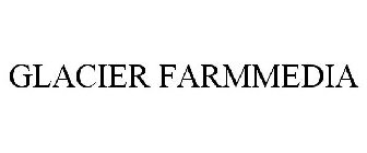 GLACIER FARMMEDIA
