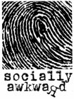 SOCIALLY AWKWARD