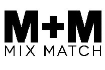 M+M MIXMATCH