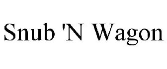 SNUB 'N WAGON