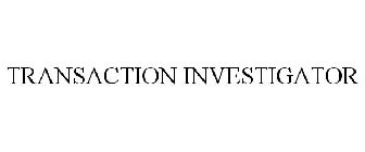 TRANSACTION INVESTIGATOR