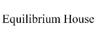 EQUILIBRIUM HOUSE