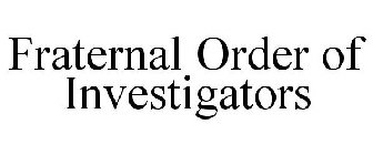 FRATERNAL ORDER OF INVESTIGATORS