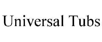 UNIVERSAL TUBS