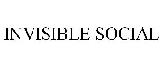 INVISIBLE SOCIAL