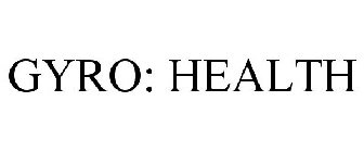 GYRO: HEALTH