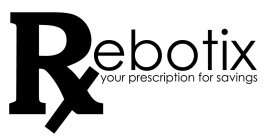 REBOTIX YOUR PRESCRIPTION FOR SAVINGS