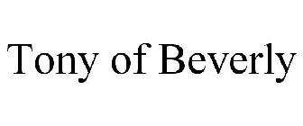 TONY OF BEVERLY