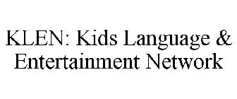 KLEN: KIDS LANGUAGE & ENTERTAINMENT NETWORK