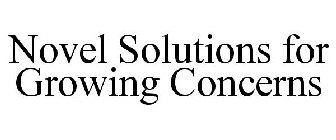 NOVEL SOLUTIONS FOR GROWING CONCERNS