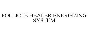 FOLLICLE HEALER ENERGIZING SYSTEM