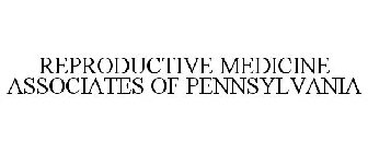 REPRODUCTIVE MEDICINE ASSOCIATES OF PENNSYLVANIA