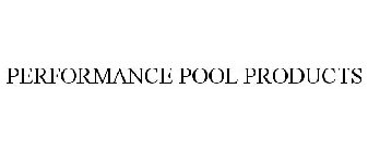 PERFORMANCE POOL PRODUCTS